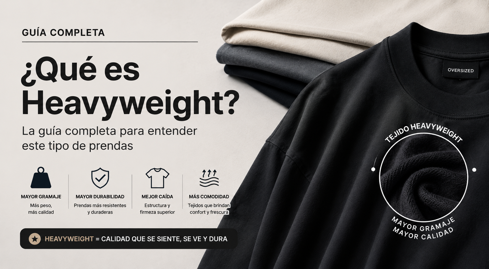 ¿Qué es Heavyweight? La guía completa para entender este tipo de prendas